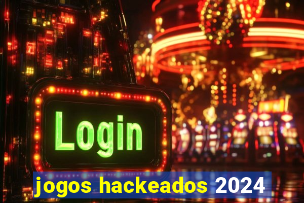 jogos hackeados 2024